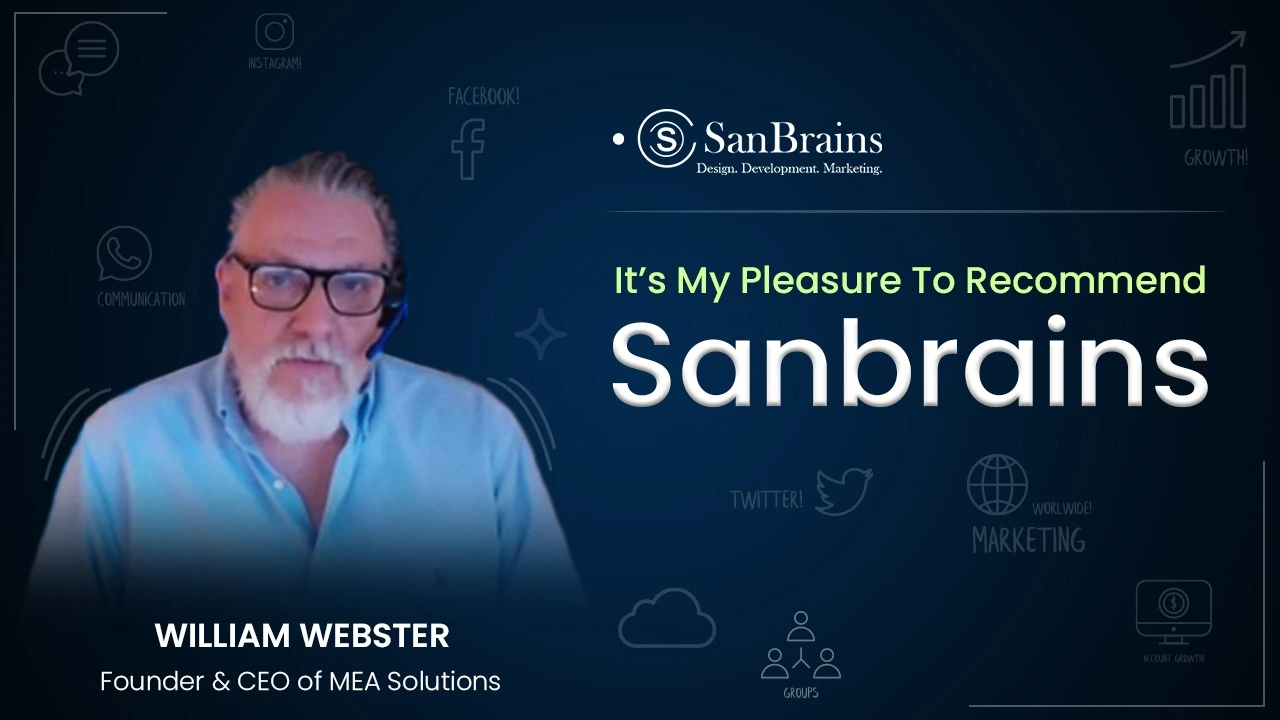 William Webster, Founder & CEO of MEA Solutions, recommends Sanbrains, a trusted digital marketing agency in Hyderabad, Bangalore, USA.